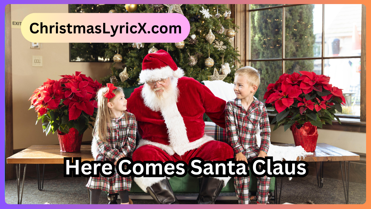 Here Comes Santa Claus